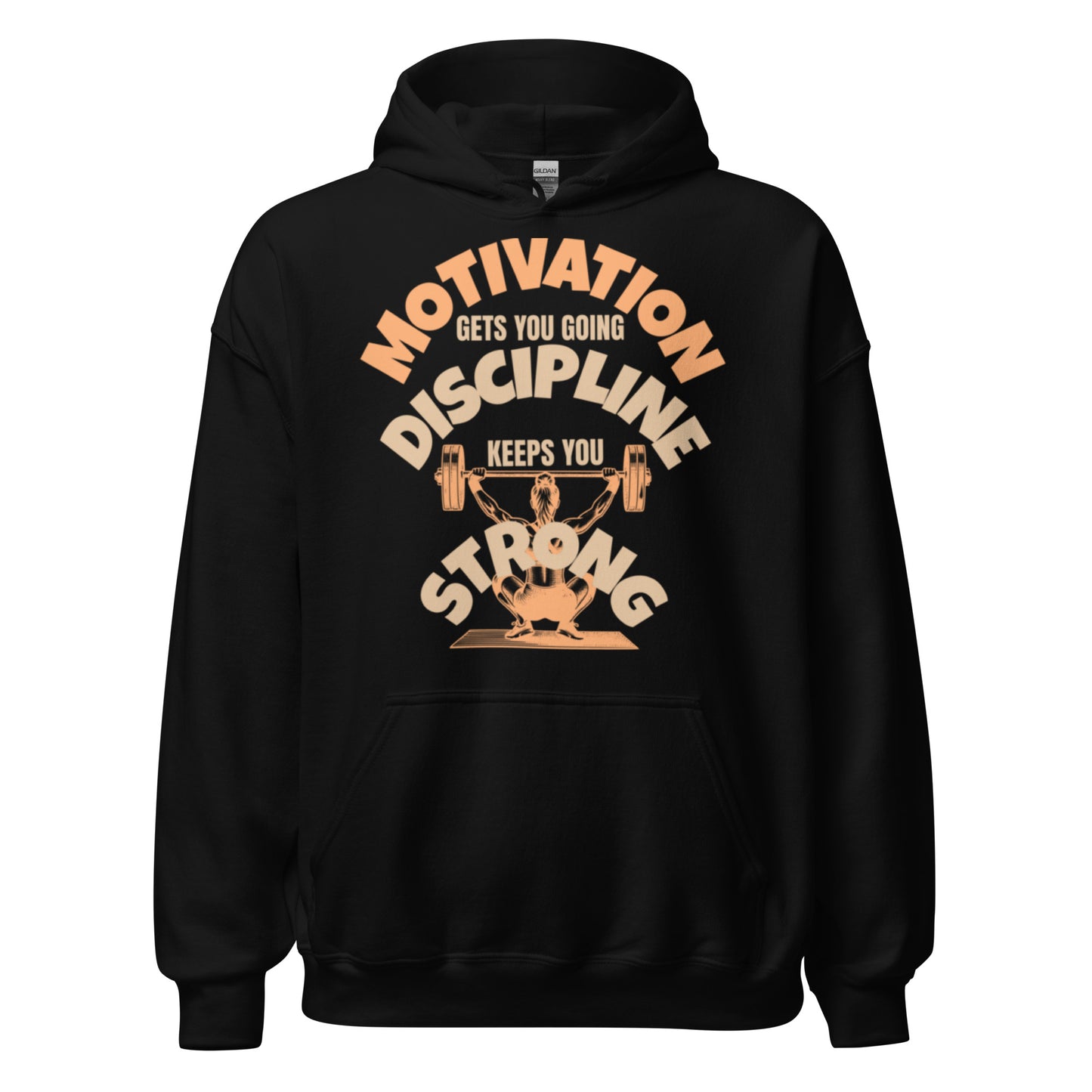 Motivation Discipline and Strong unisex hoodie