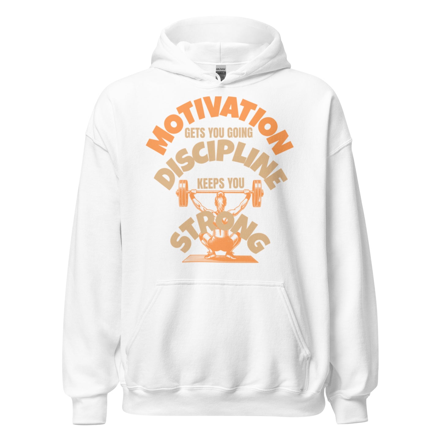 Motivation Discipline and Strong unisex hoodie